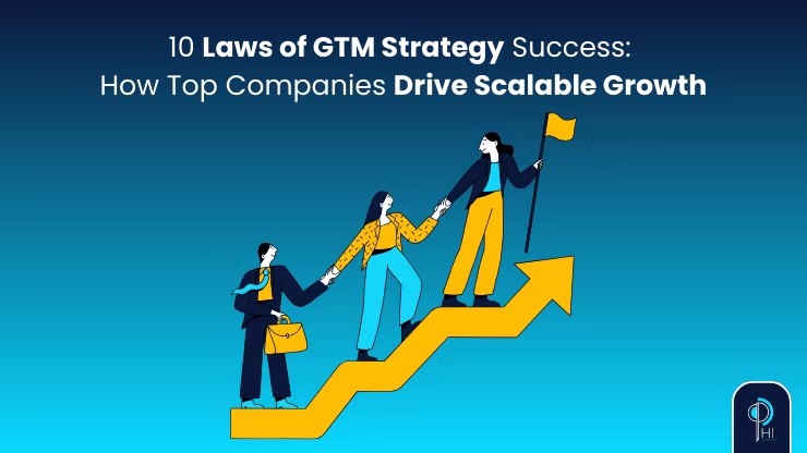 10 Laws of GTM Strategy Success: How Top Companies Drive Scalable Growth