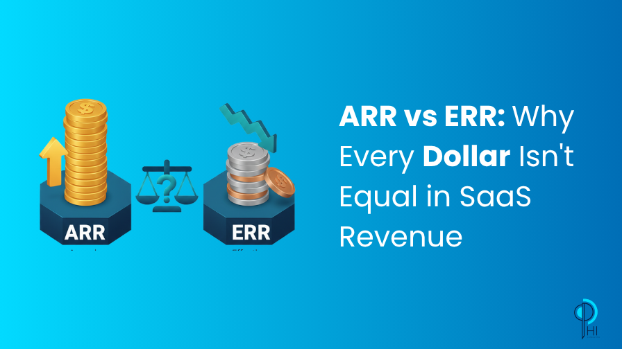ARR vs ERR: Why Every Dollar Isn’t Equal in SaaS Revenue