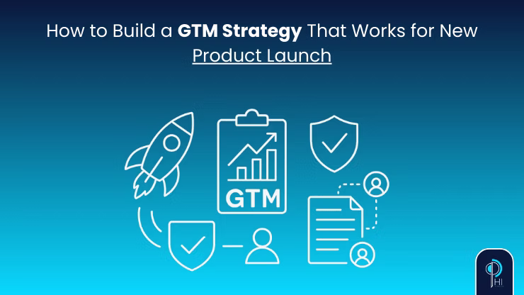 How to Build a GTM Strategy That Works for Product Launch