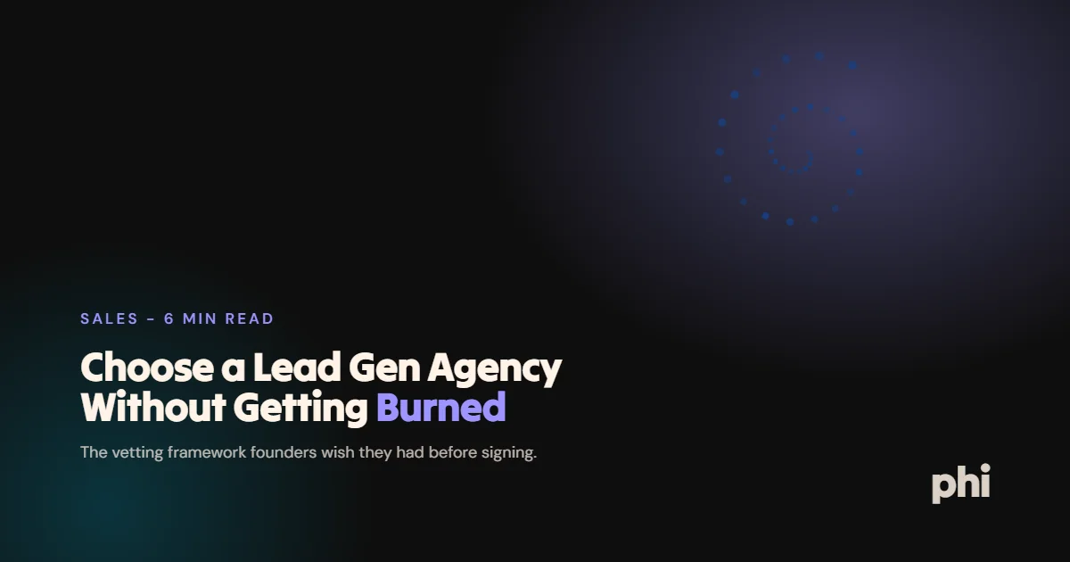 Choosing a Lead Generation Agency: What Founders Wish They Knew First
