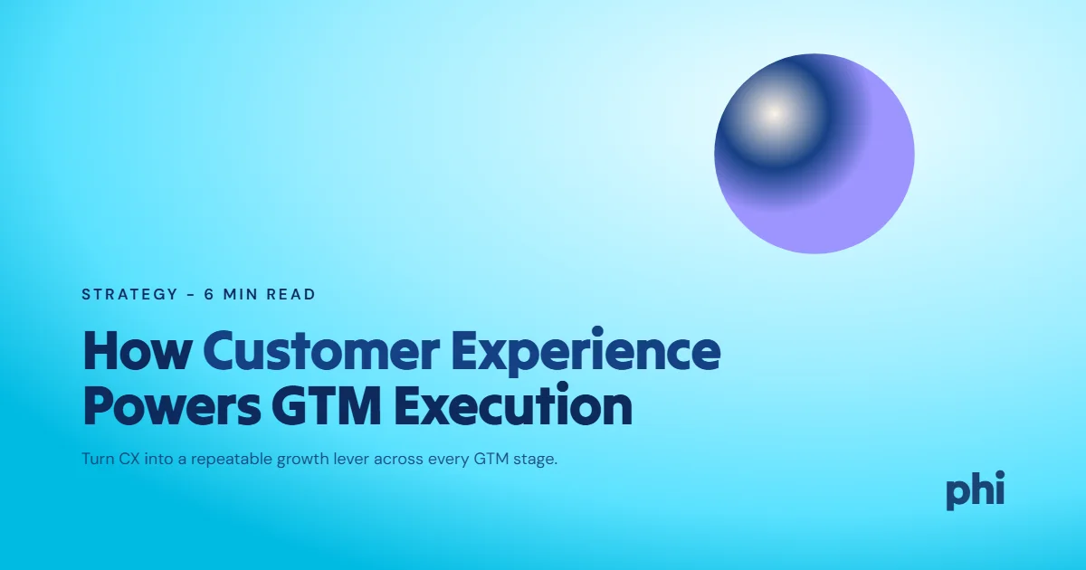 The Role of Customer Experience in GTM Execution